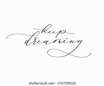 Keep dreaming vector inspirational lettering quote