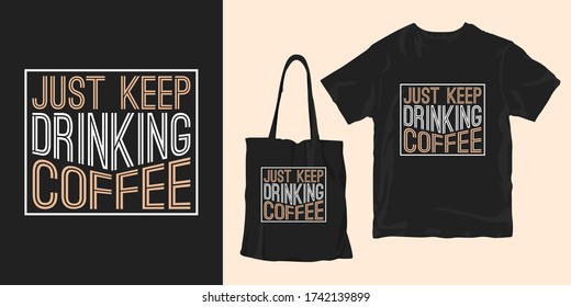 Sigan bebiendo café. inspiracionales palabras motivacionales y citas tipografía afiche camisetas merchandising diseño de impresión