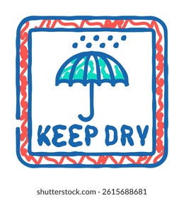 keep dry product label warning doodle icon sketch vector. keep dry product label warning sign. isolated symbol illustration