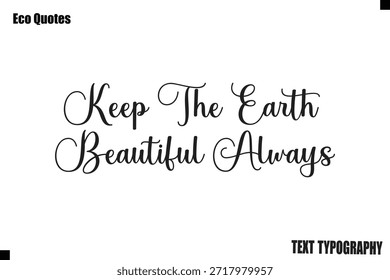 Mantenga la Tierra Hermosa Siempre Moderna Eco Estilo de Vida Cita Tipografía Texto Letras