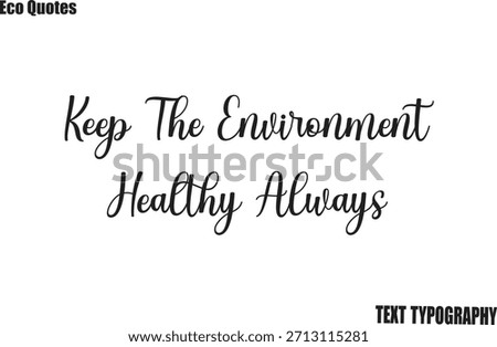  Keep The Environment Healthy Always Saying Eco Friendly Motivational Vector