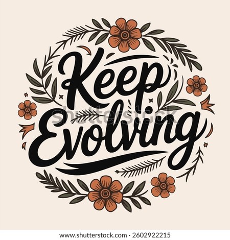 Keep Evolving Design – A dynamic and inspiring graphic featuring bold typography and fluid, futuristic elements, symbolizing continuous growth and creativity