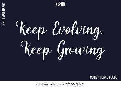Siga evolucionando, siga creciendo - Cita motivacional de moda Vector Tipografía cursiva Letras decorativas