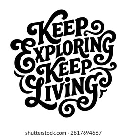 Keep exploring keep living inspirational typography with exploring inspirational typography motivational