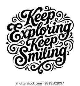 Keep exploring keep smiling motivational typography art with exploring adventure typography