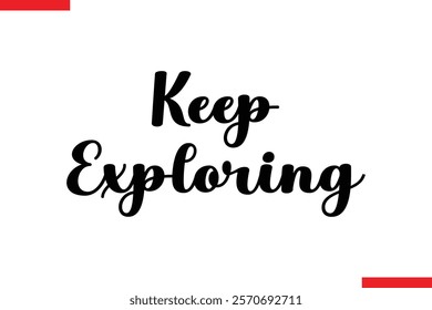 Keep Exploring Travel saying typography text