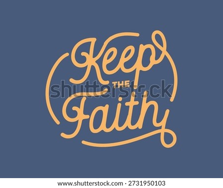 Keep The Faith Inspirational Typography Design.