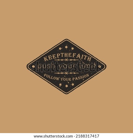 Keep the faith push your limit follow your passion vintage logo vector design
