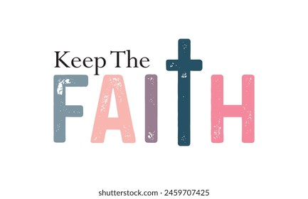 Diseño de camiseta de Keep The Faith, archivo de Vector  