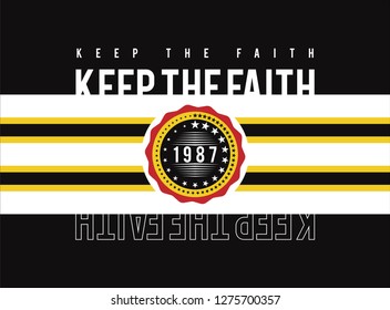 keep the faith t-shirt printing and graphic print design for various jobs, vector.