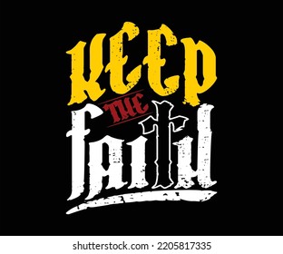 Mantener la fe, la tipografía vectorial cita el diseño de camisetas
