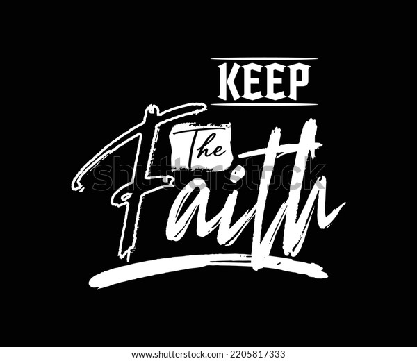 Keep Faith Vector Typography Quote Tshirt Stock Vector (Royalty Free