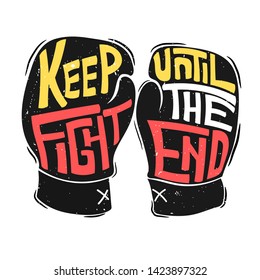 Keep fight until the end. motivational quotes. lettering typography. hand lettering. brown background