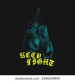 keep fight vector illustration typography t shirt  design and etc
