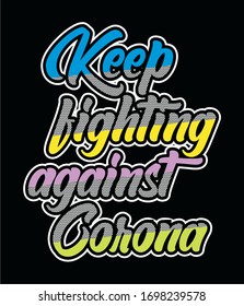 keep fighting against corona typography for print t shirt 