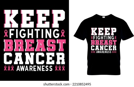 Keep Fighting Breast Cancer Awareness...T-shirt Design Template
