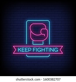 Keep Fighting Neon Signs Style Text Vector