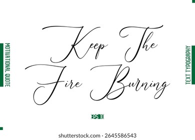 Manter O Fogo Queimando Cursiva Texto Lettering Motivational Quotation