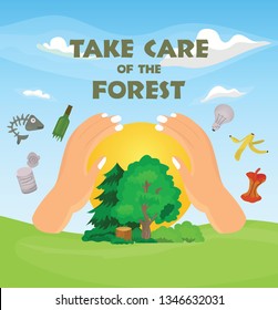 Keep the forest from debris. Take care of the poster design in the forest.