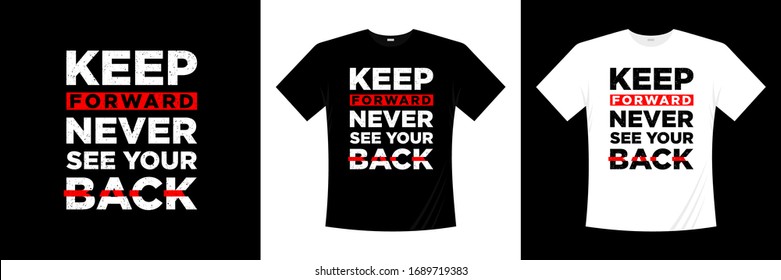 keep forward never see your back typography t-shirt design