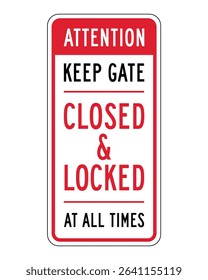 Keep Gate Closed and Locked Sign – Security Precaution Notice, Restricted Access Warning, Property Protection Indicator