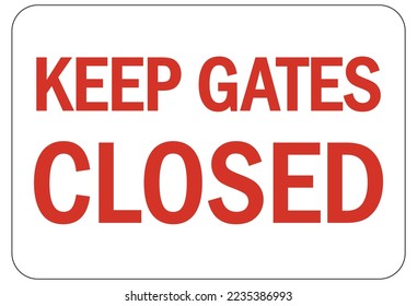 Keep gate closed sign and labels