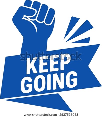 keep going blue motivational vector fist up icon on white background
Vector motivational