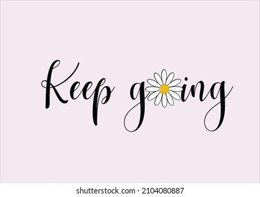 keep going butterflies and daisies positive quote flower design margarita 
mariposa
stationery,mug,t shirt,phone case fashion slogan  style spring summer sticker and etc Tawny Orange Monarch Butterfly