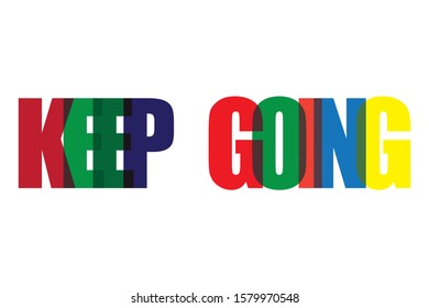 Keep going colourfull lettering typographic vector design of words Keep going inspirational qoute on white background