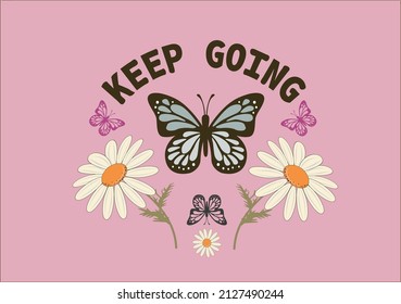 keep going daisy flower and 
 butterfly design 