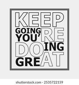 Keep Going, You’re Doing Great: Inspirational Vector Design for Perseverance