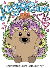 Keep going font with hedgehog cartoon and flowers elements. Hand drawn with inspiration word. Doodles art for Valentine's day or Greeting card. Coloring page for adult and kids. Vector Illustration.
