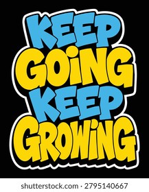 Keep Going Keep Growing Inspirational Typography Vector Illustration
