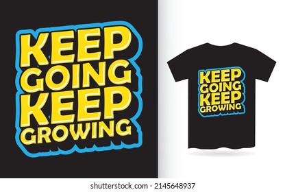 Keep going keep growing lettering design for t shirt