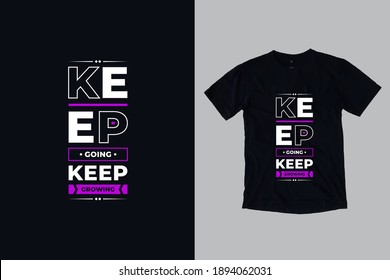 Keep going keep growing modern geometric typography inspirational quotes black t shirt design suitable for print design and fashion business
