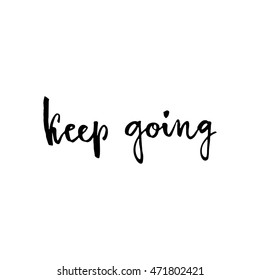 Keep Going Hand Drawn Lettering Ink Stock Vector (Royalty Free ...