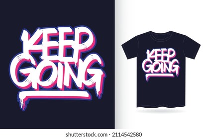 Keep going hand lettering for t shirt