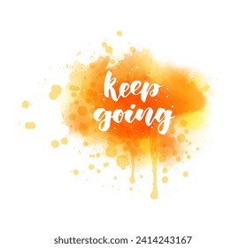 Keep going - handwritten modern calligraphy lettering text on abstract watercolor paint splash background. Inspirational message with abstract dots decoration.