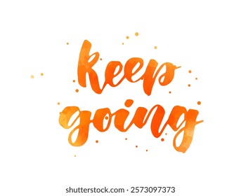 Keep going - handwritten modern calligraphy lettering watercolor text