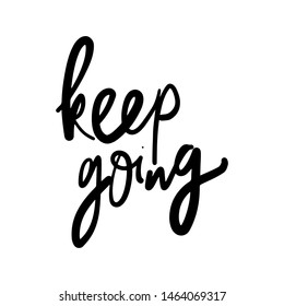 Keep Going Inspirational Quote Your Design Stock Vector (Royalty Free ...