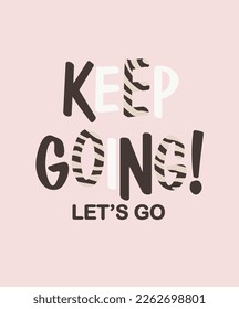 keep going! let's go slogan on zebra design illustration art
