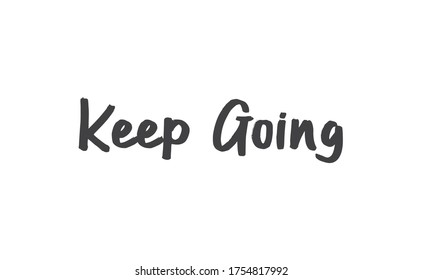 1,873 Keep going typography Images, Stock Photos & Vectors | Shutterstock