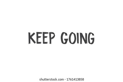 Keep Going Lettering Hand Drawn Style Stock Vector (Royalty Free ...