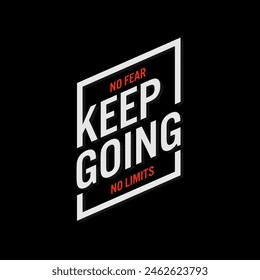 keep going modern quote for T shirt Design,etc.