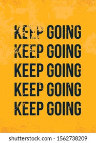 Keep going motivational poster quote. Modern motivational design, success inspiration