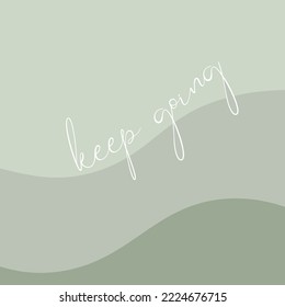 Keep going - motivational quote illustration