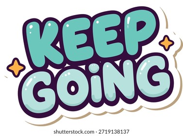 Siga adelante con la etiqueta de texto motivacional en letras de burbuja funky para la perseverancia y el éxito.