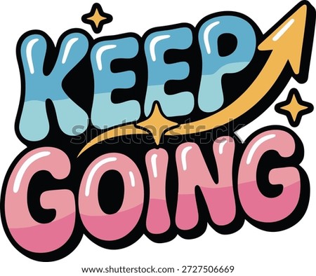 Keep going motivational text sticker with arrow pointing up for persistence and success.