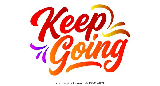 Keep going motivational typography design with red and orange gradient calligraphic lettering on white background