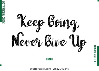Keep Going, Never Give Up Brush Typescript Text Motivational Quote
